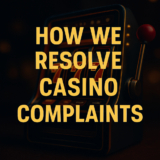 How We Resolve Casino Complaints